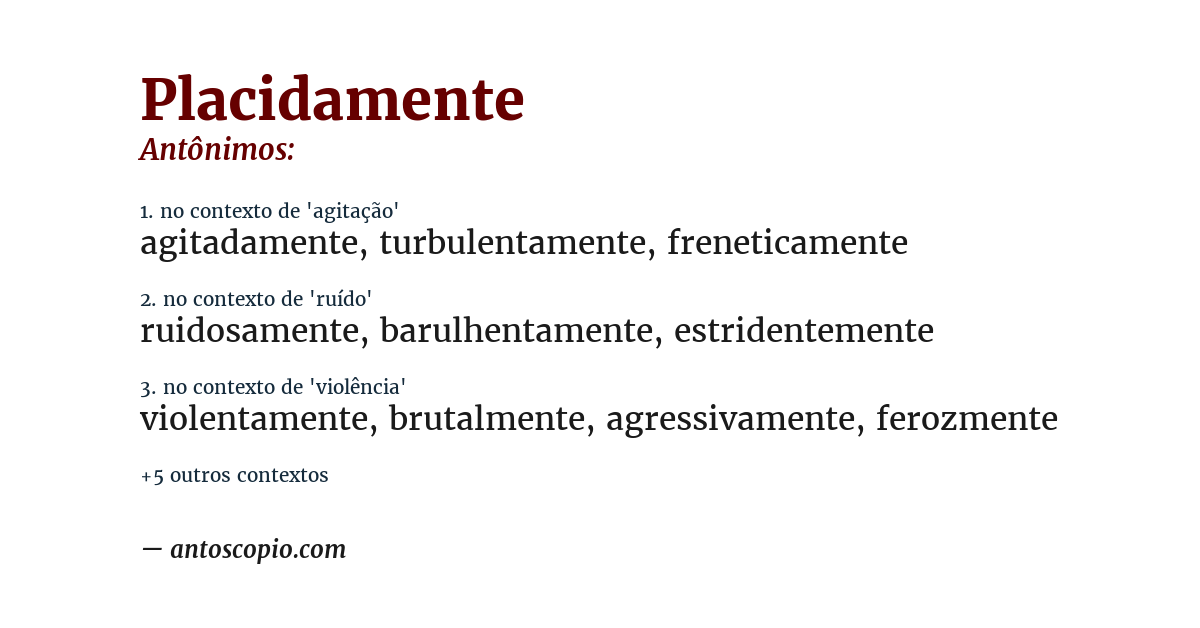 Antônimo de placidamente