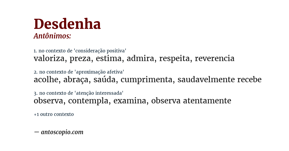 Antônimo de desdenha