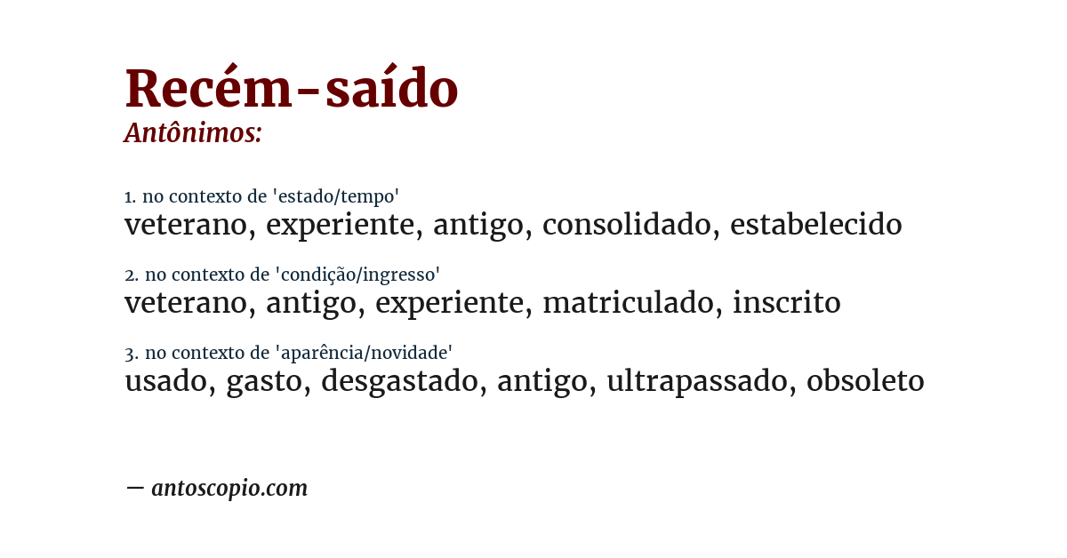 Antônimo de recém-saído