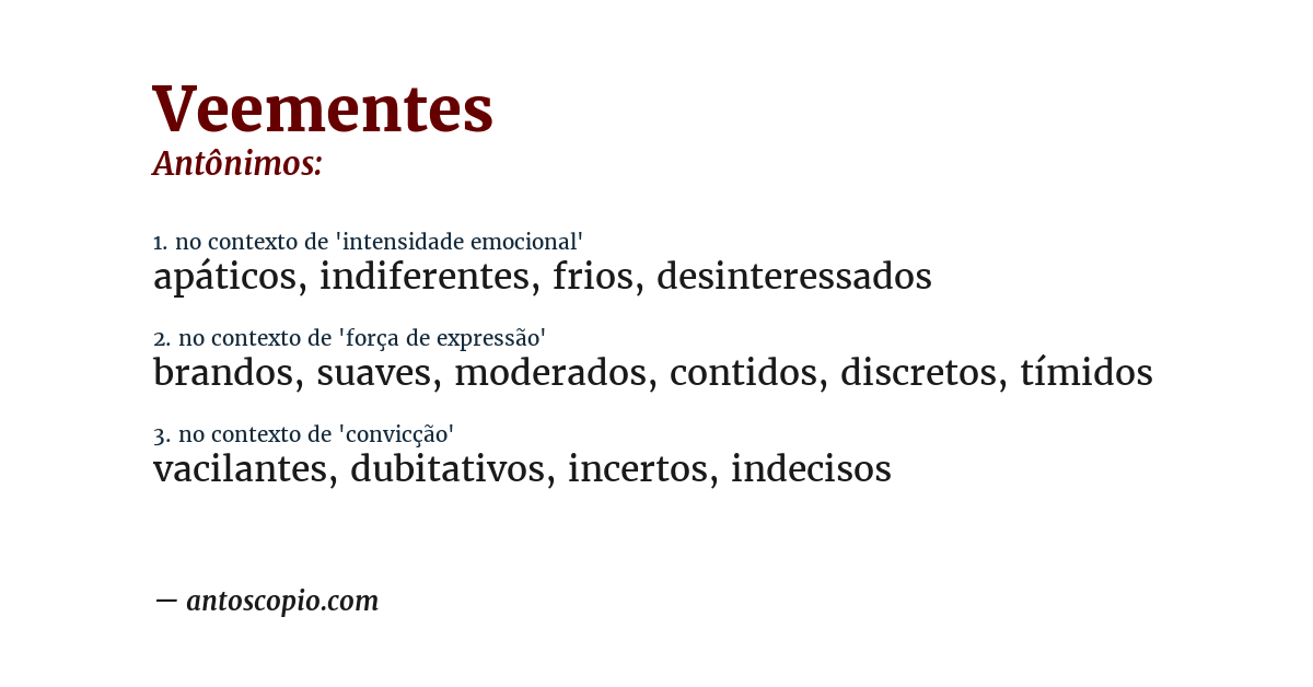 Antônimo de veementes