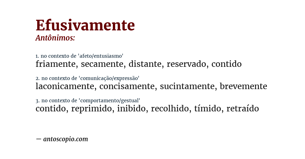 Antônimo de efusivamente