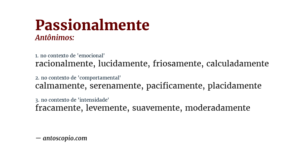 Antônimo de passionalmente