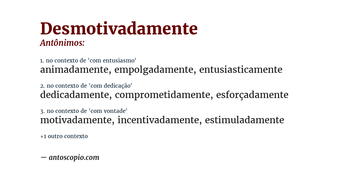 Antônimo de desmotivadamente