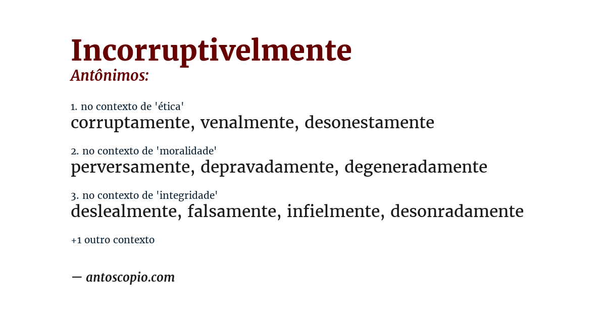 Antônimo de incorruptivelmente