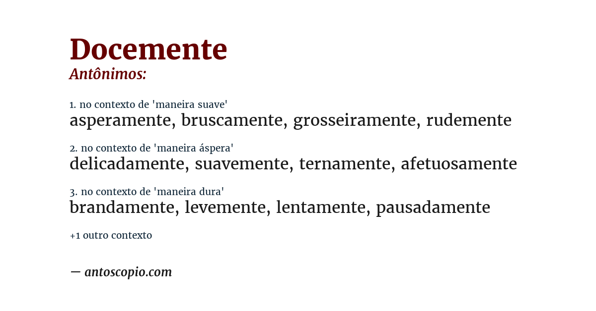 Antônimo de docemente