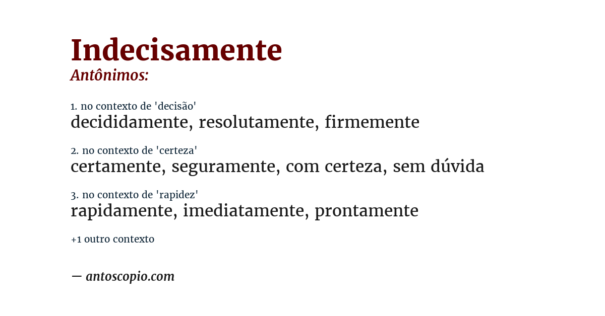 Antônimo de indecisamente