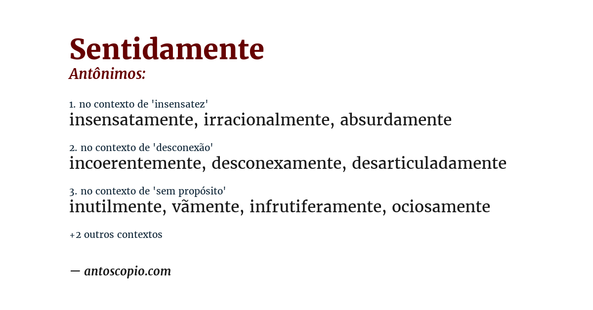 Antônimo de sentidamente