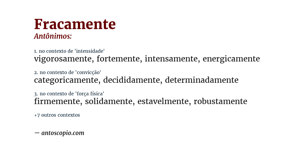 Antônimo de fracamente