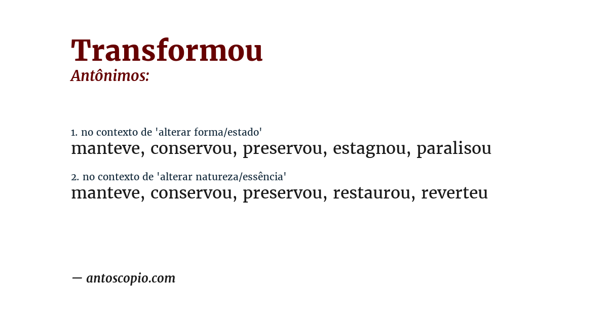 Antônimo de transformou