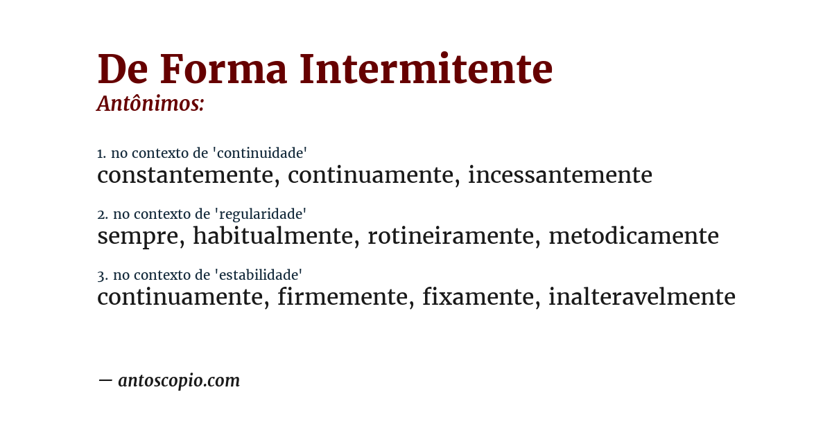 Antônimo de de forma intermitente