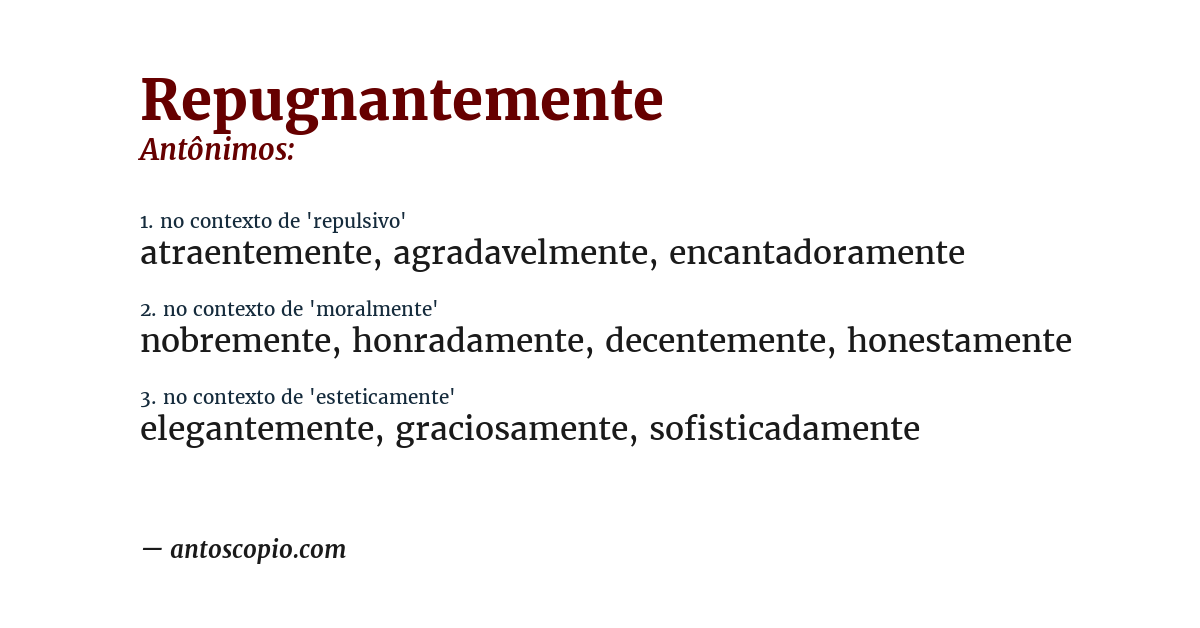 Antônimo de repugnantemente