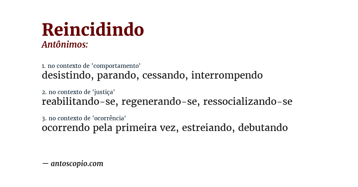 Antônimo de reincidindo