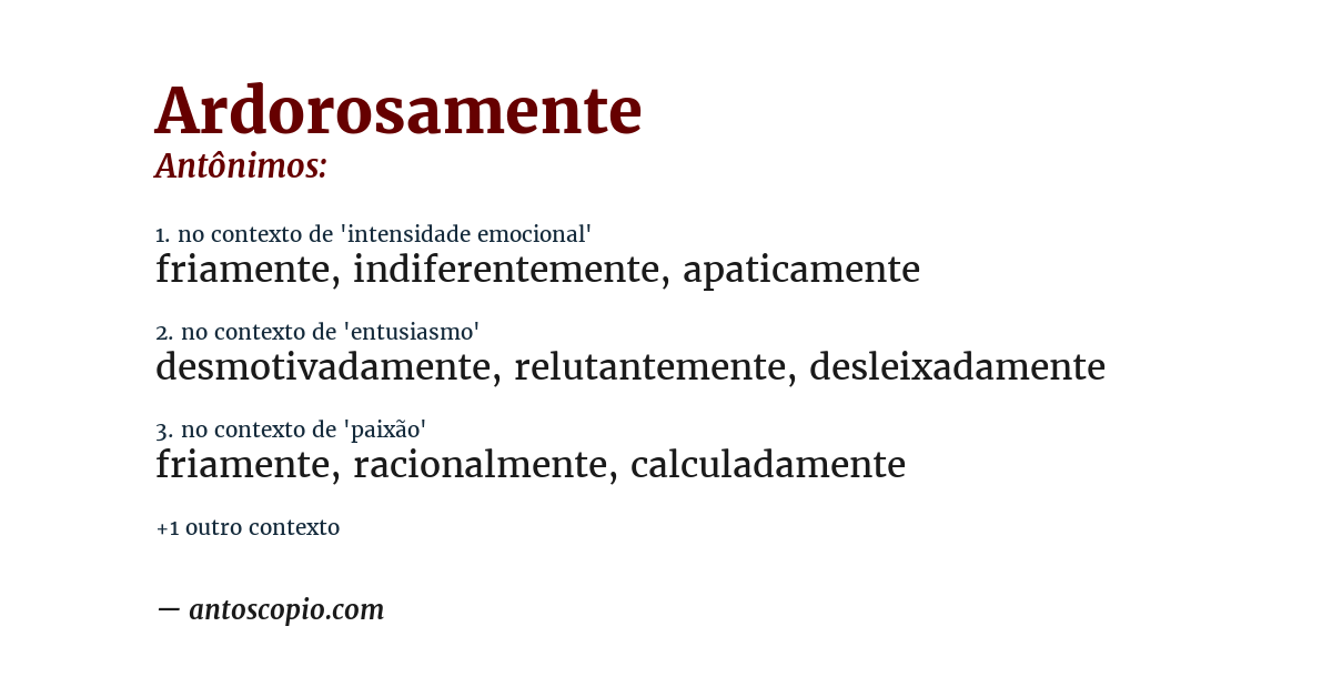 Antônimo de ardorosamente