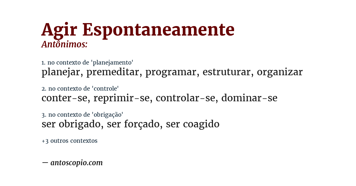 Antônimo de agir espontaneamente