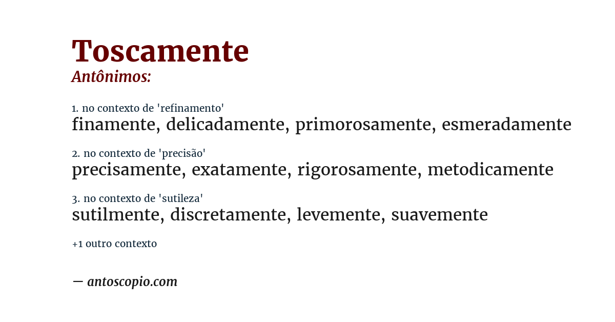 Antônimo de toscamente