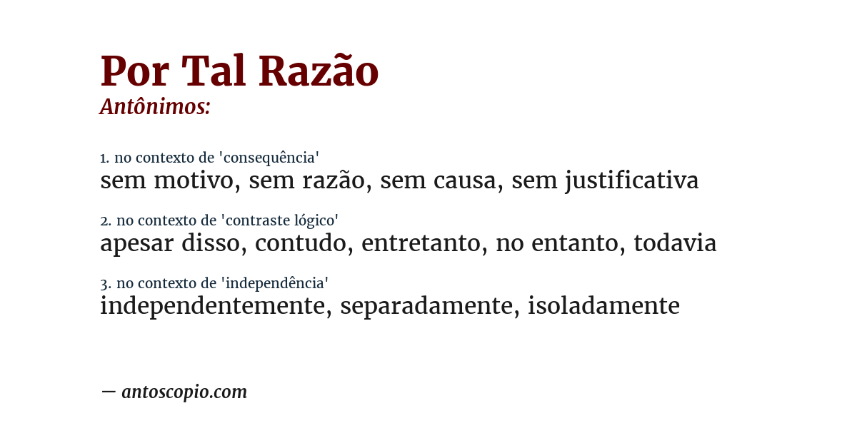 Antônimo de por tal razão
