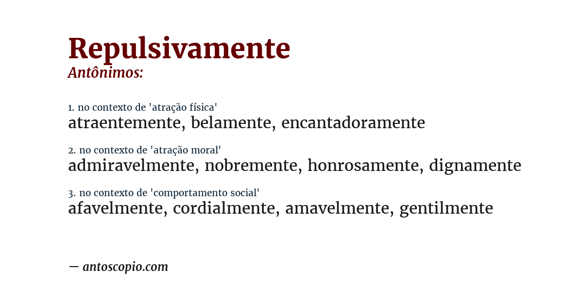 Antônimo de repulsivamente