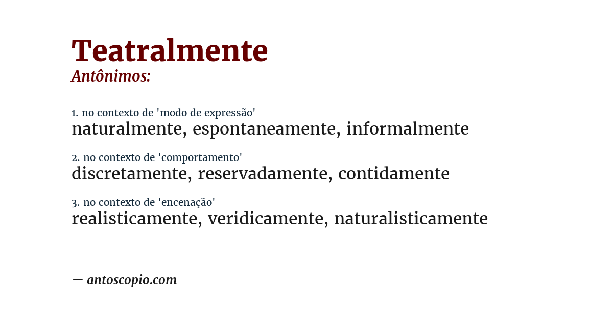 Antônimo de teatralmente