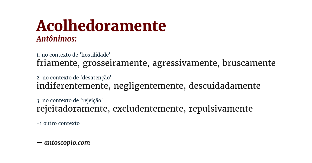 Antônimo de acolhedoramente