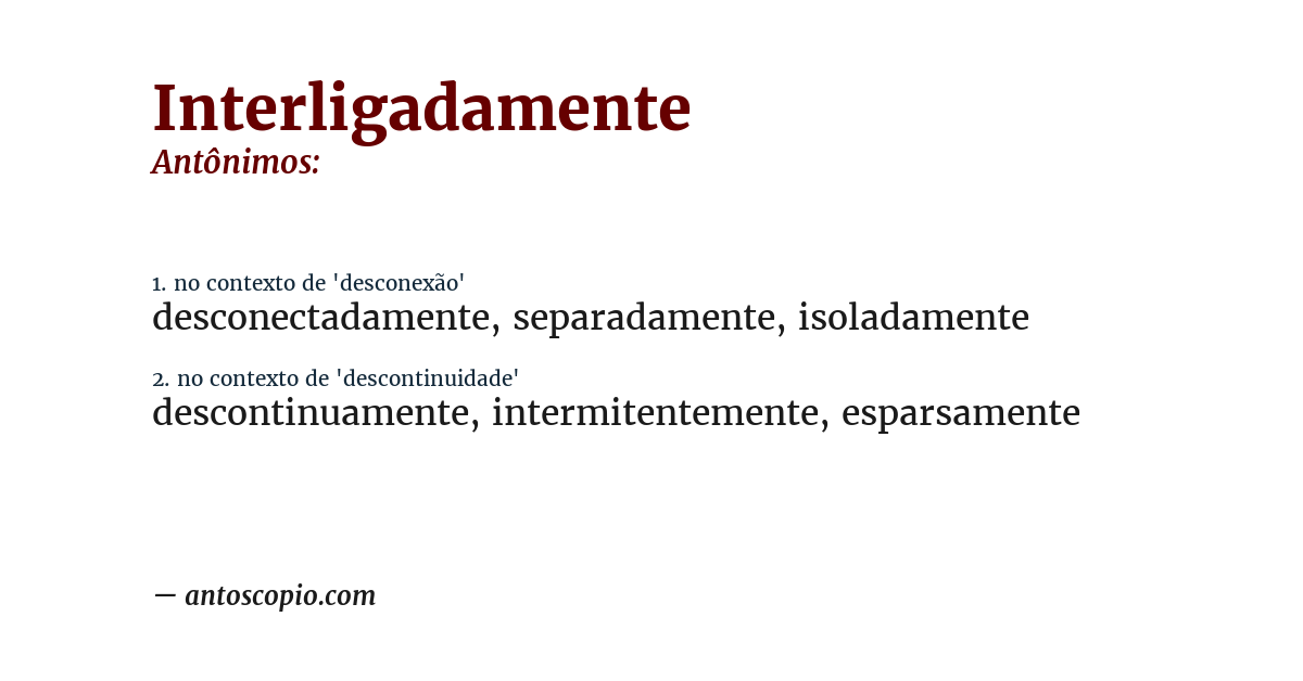 Antônimo de interligadamente