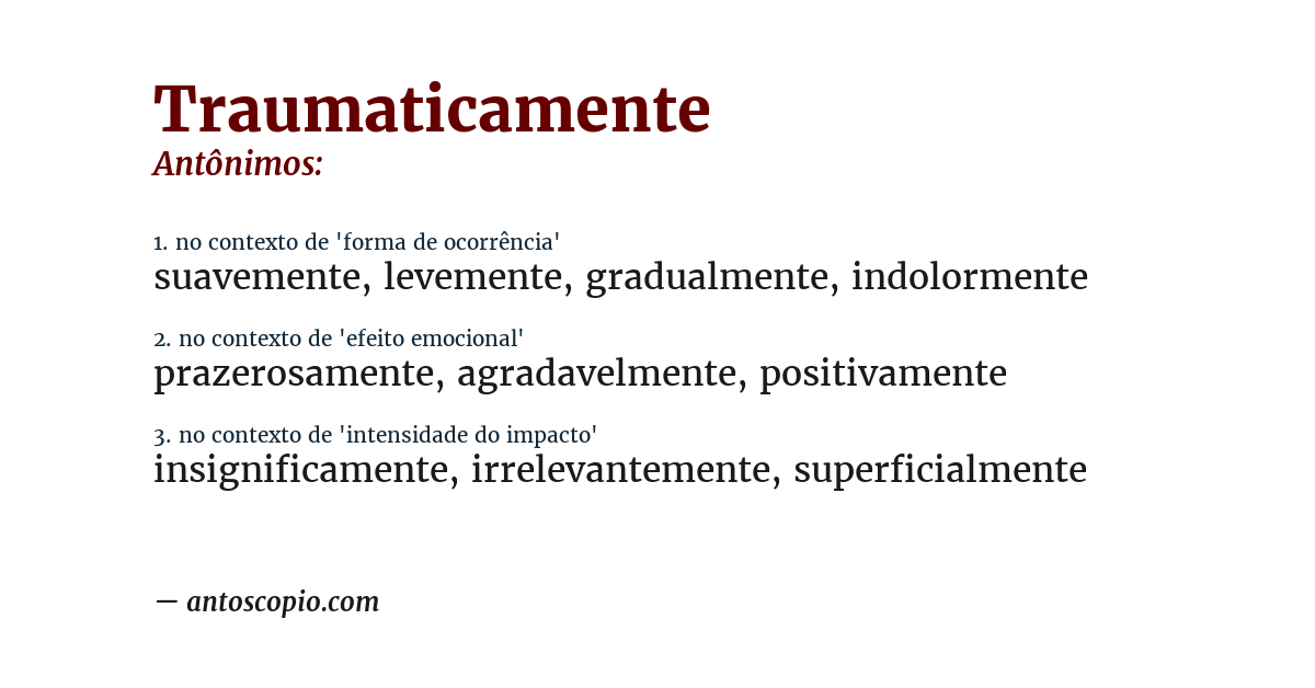 Antônimo de traumaticamente