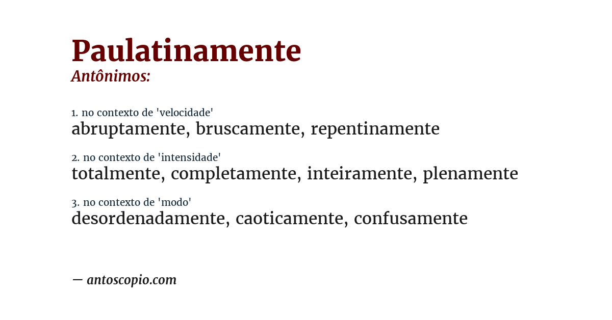 Antônimo de paulatinamente