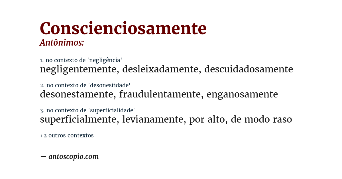 Antônimo de conscienciosamente
