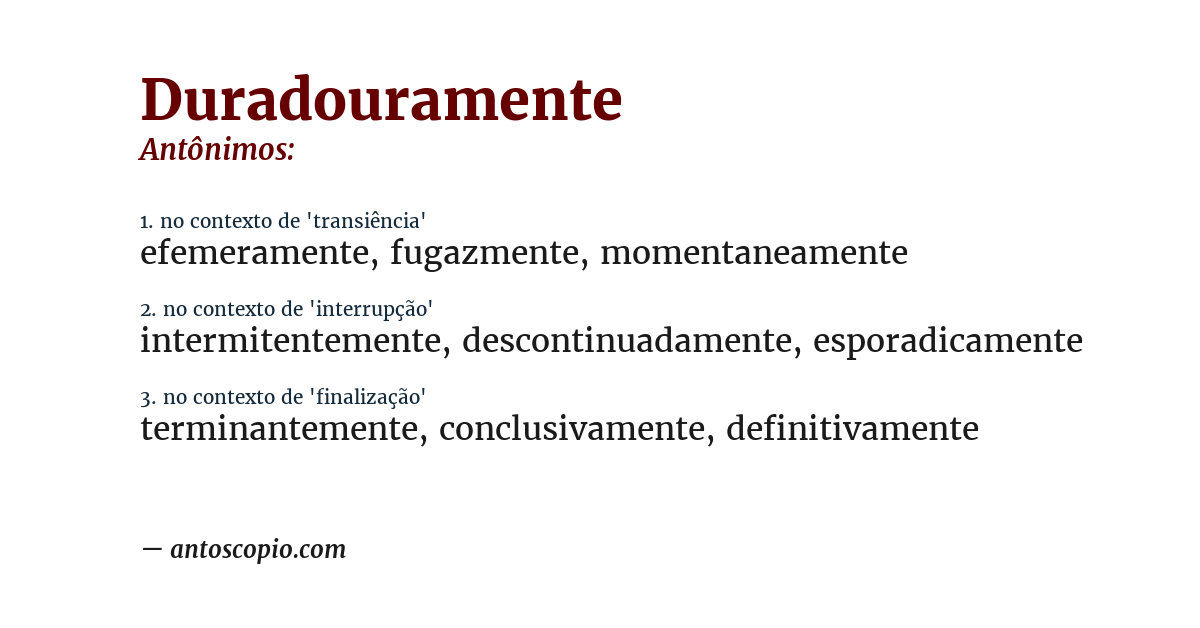 Antônimo de duradouramente