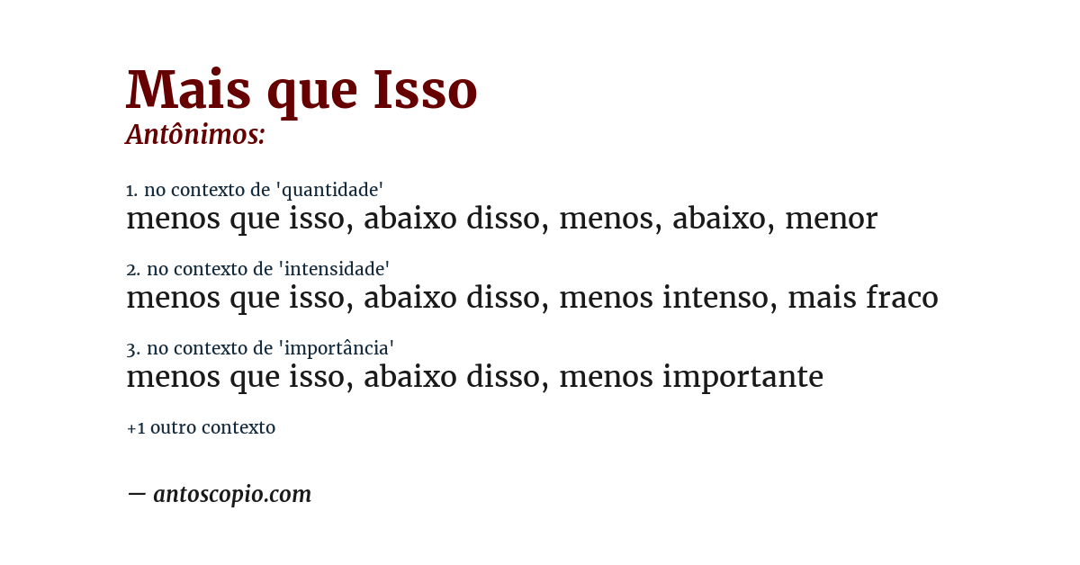 Antônimo de mais que isso
