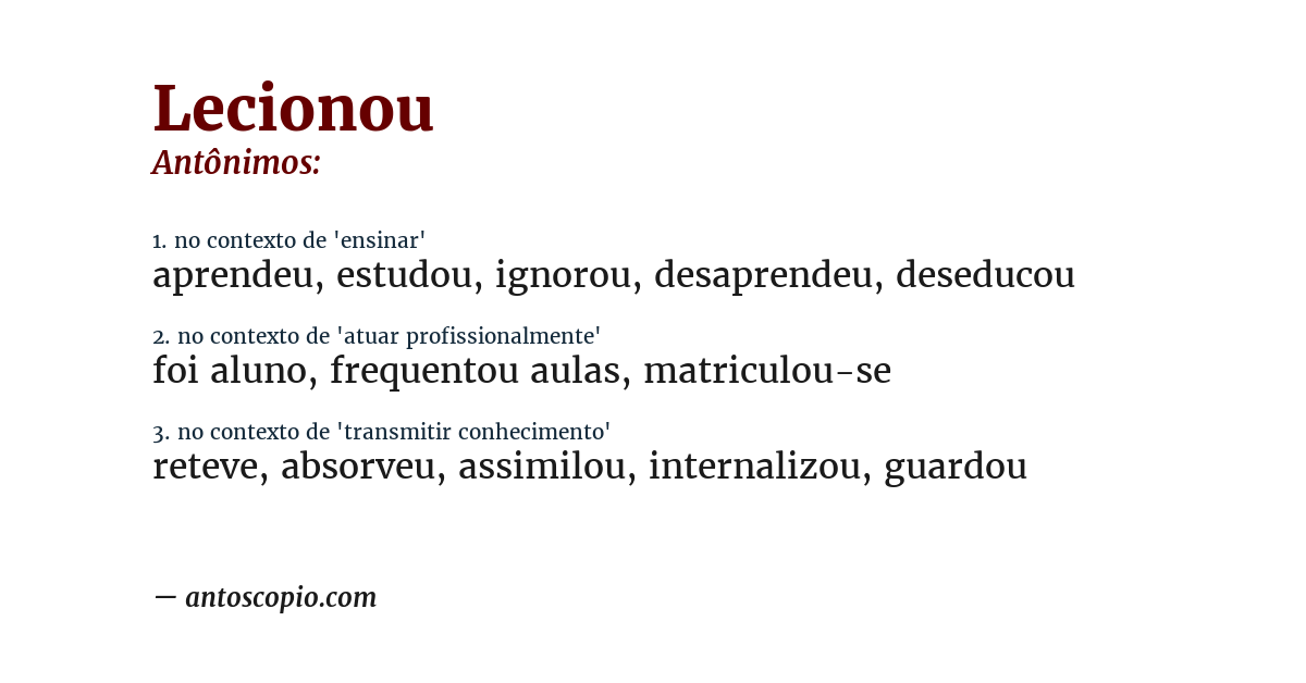 Antônimo de lecionou