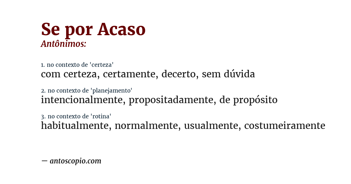 Antônimo de se por acaso