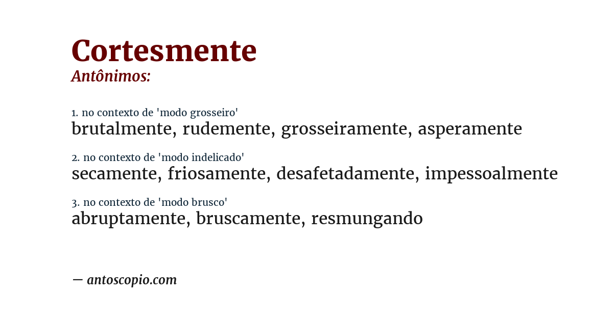 Antônimo de cortesmente