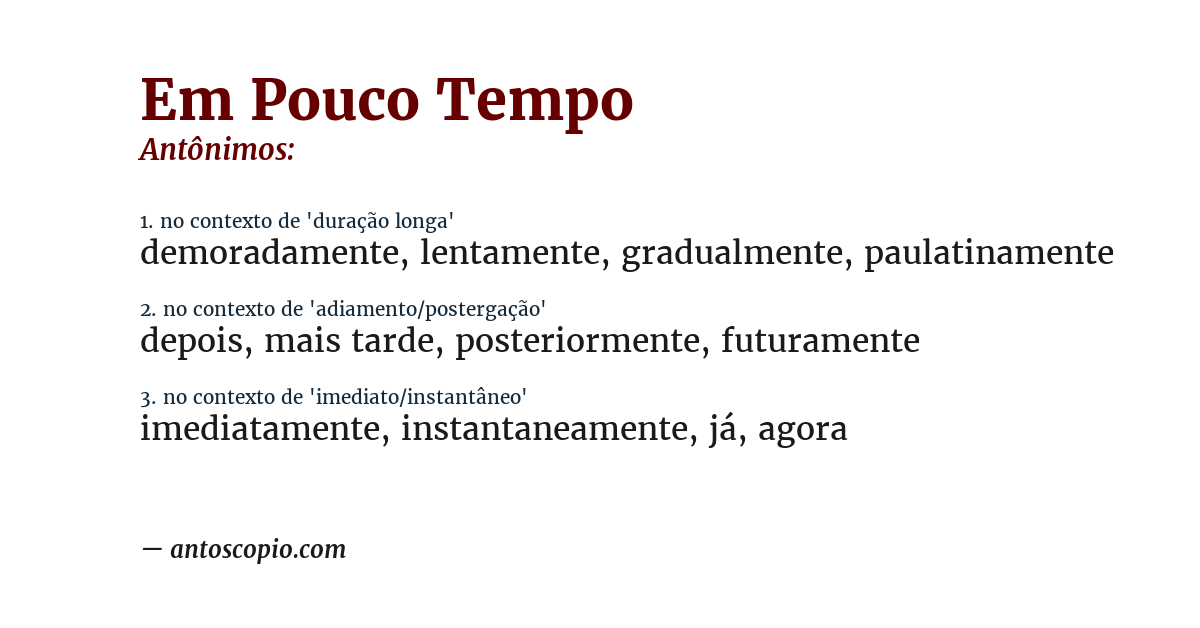 Antônimo de em pouco tempo