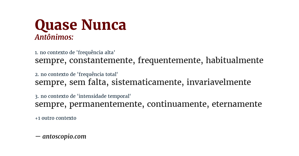 Antônimo de quase nunca