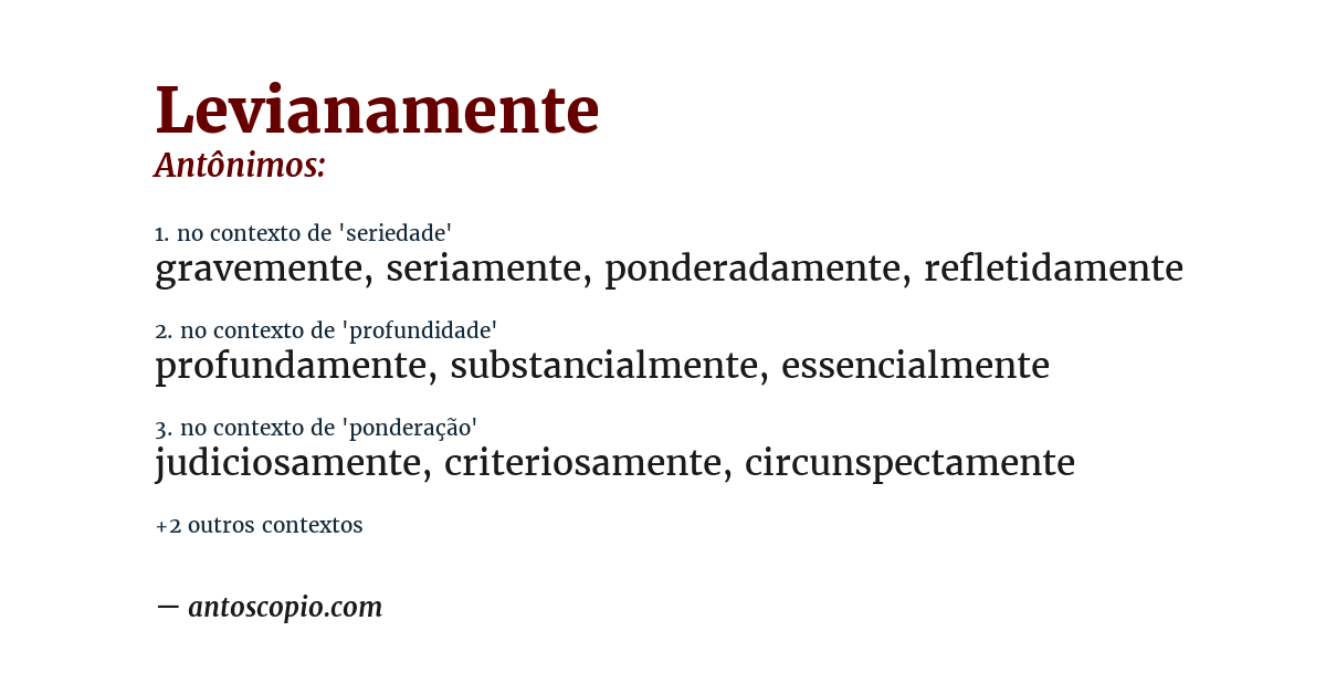 Antônimo de levianamente