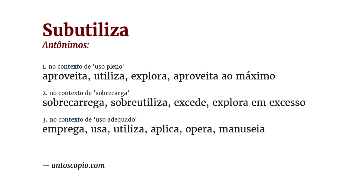 Antônimo de subutiliza