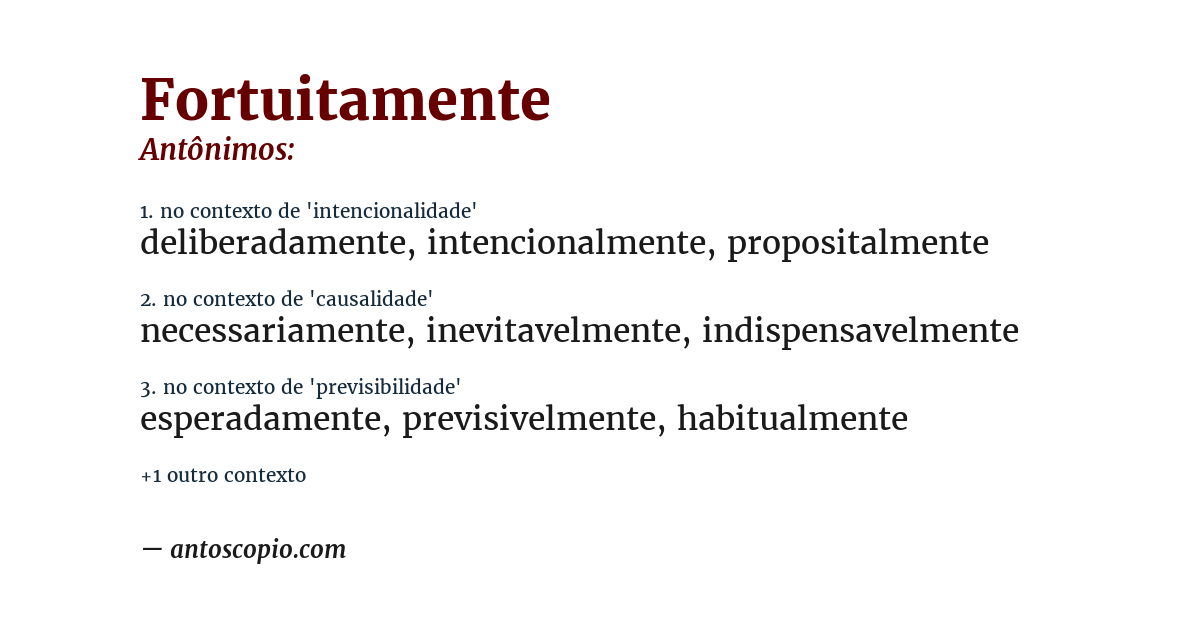 Antônimo de fortuitamente