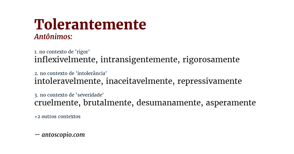 Antônimo de tolerantemente