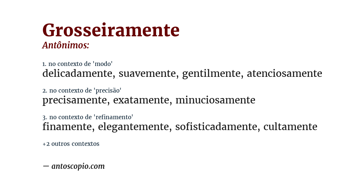 Antônimo de grosseiramente