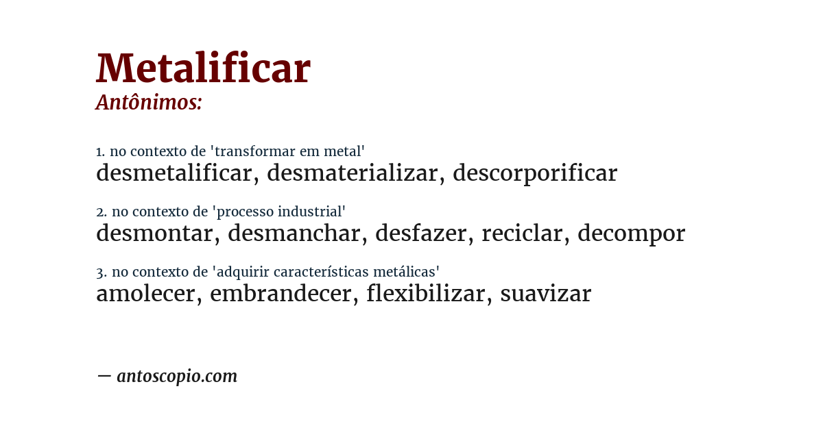 Antônimo de metalificar