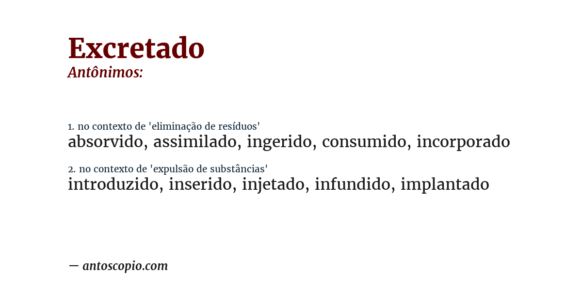 Antônimo de excretado