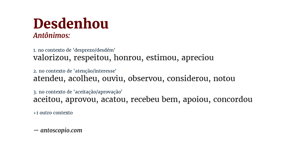Antônimo de desdenhou