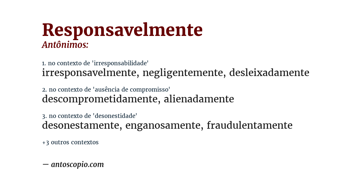 Antônimo de responsavelmente