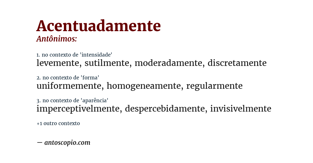 Antônimo de acentuadamente
