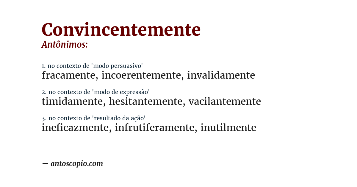 Antônimo de convincentemente