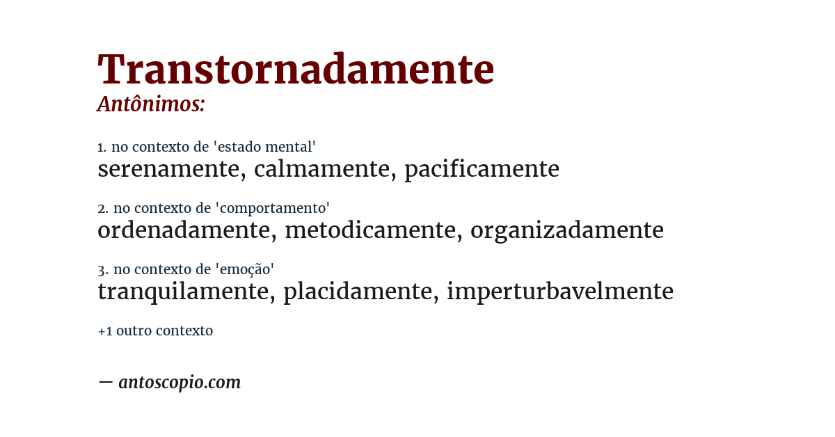 Antônimo de transtornadamente