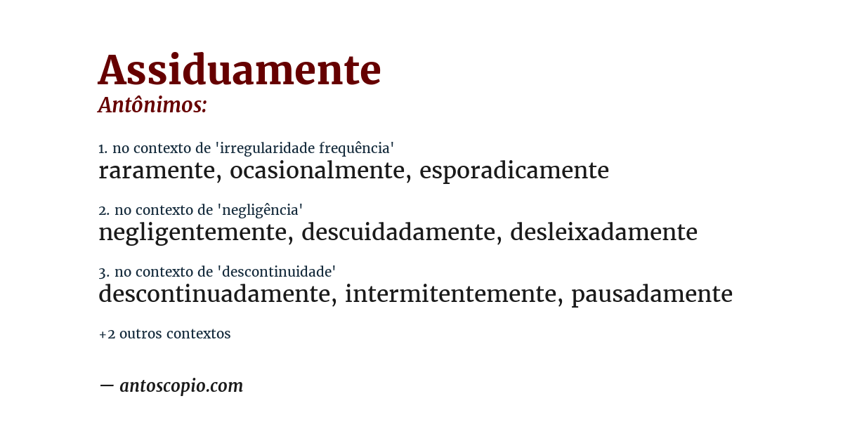 Antônimo de assiduamente