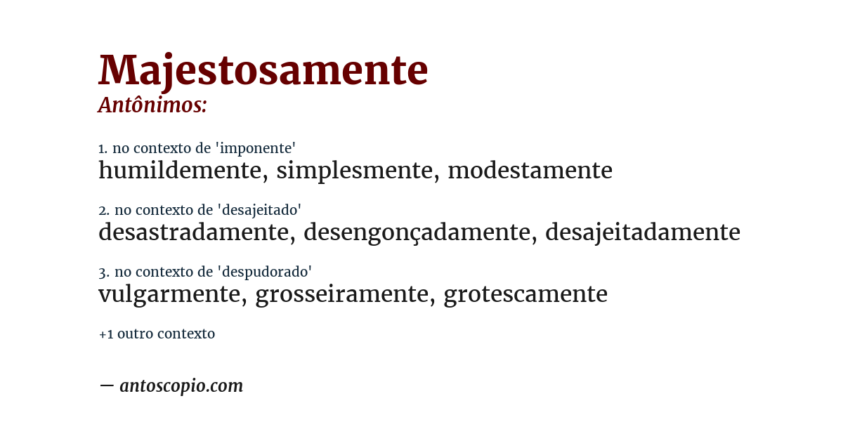 Antônimo de majestosamente