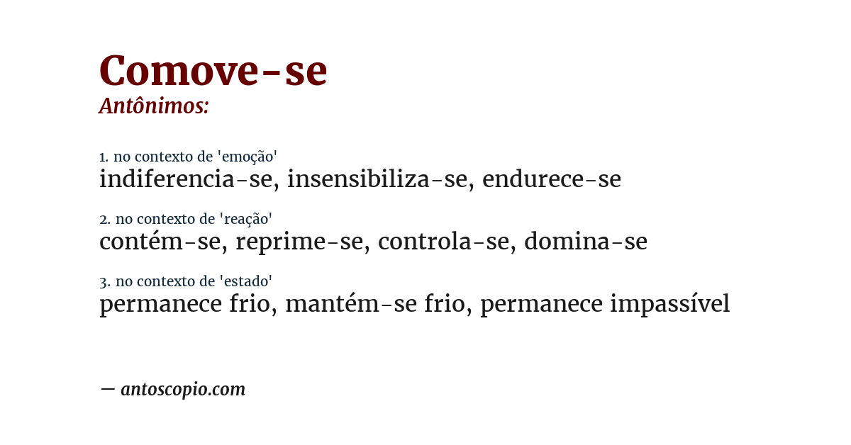 Antônimo de comove-se