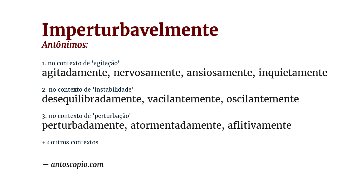 Antônimo de imperturbavelmente